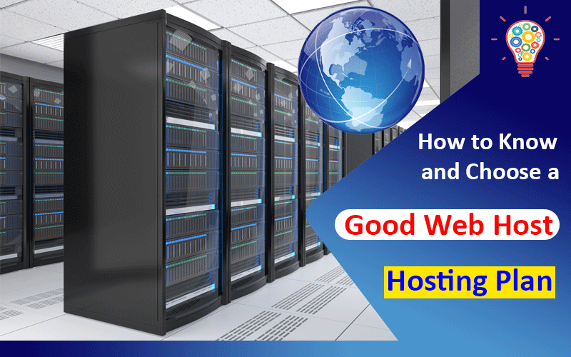 Choose a Good Web Host and Hosting Plan