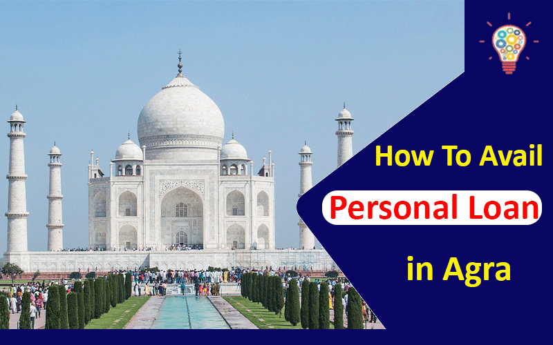 How To Avail An Instant Personal Loan in Agra