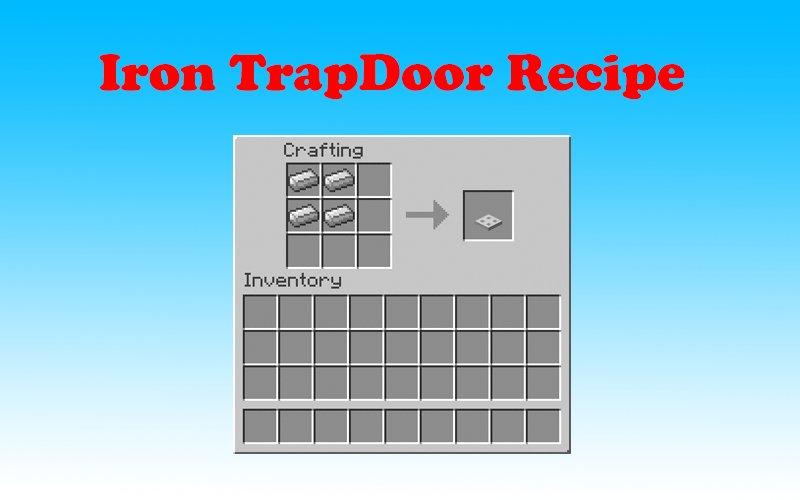 Iron Trapdoor Recipe