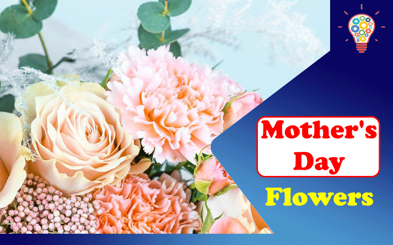 Mother's Day Flowers