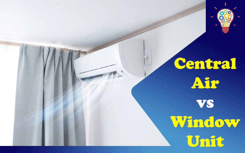 Central Air vs Window Unit