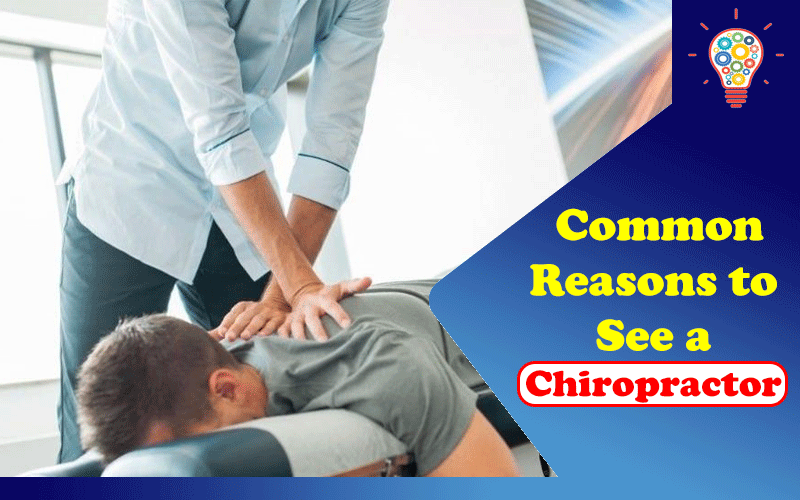 Common Reasons to See a Chiropractor
