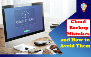 Cloud Backup Mistakes