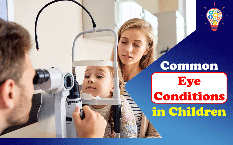 Common Eye Conditions in Children