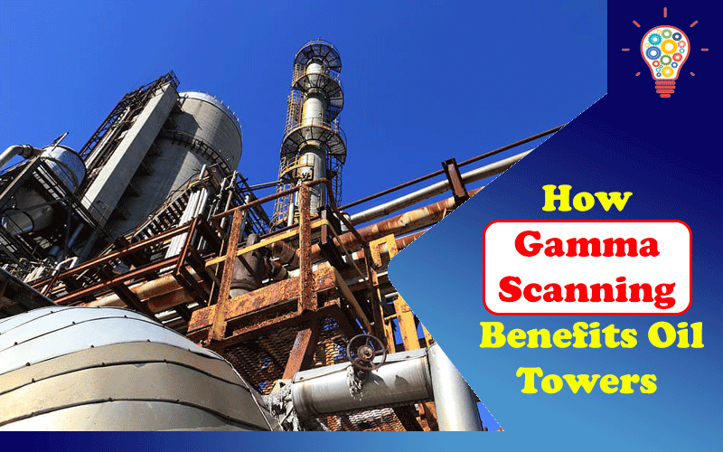 Gamma Scanning Oil Towers