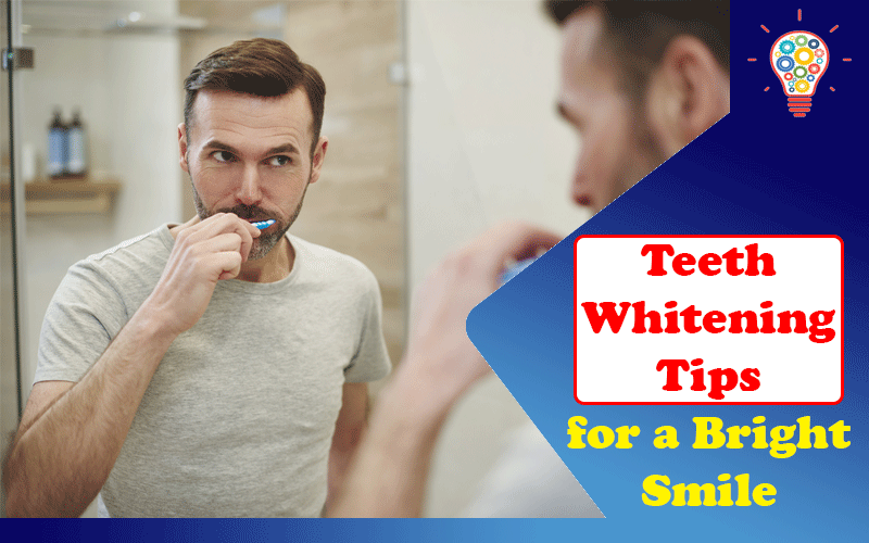 5 Teeth Whitening Tips for a Bright Smile