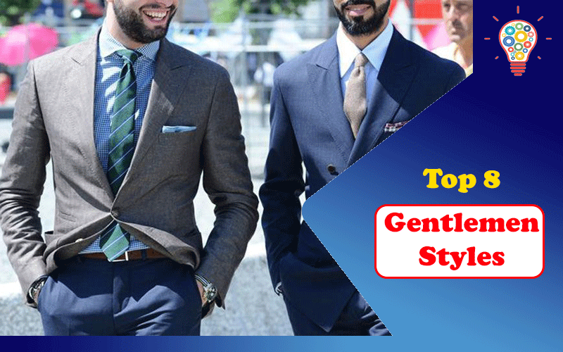 Top 8 Gentlemen Styles