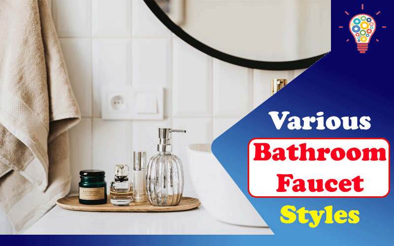 Various Bathroom Faucet Styles