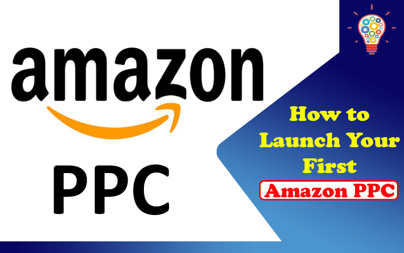 How to Launch Your First Amazon PPC Campaign (And Get Actionable Results)