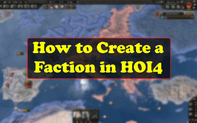 hoi4 how to create a faction