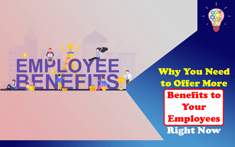 Benefits to Your Employees