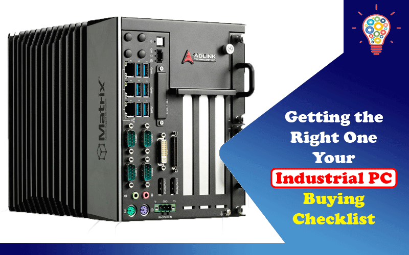Getting the Right One: Your Industrial PC Buying Checklist