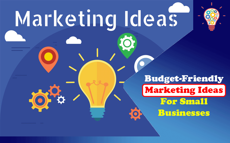 7 Budget-Friendly Marketing Ideas for Small Businesses