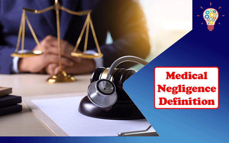 Medical Negligence Definition