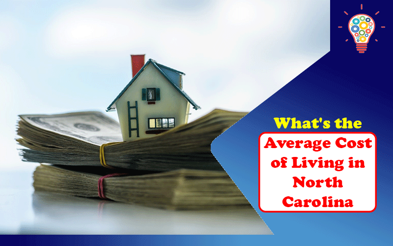 What's The Average Cost Of Living In North Carolina? Updated Ideas