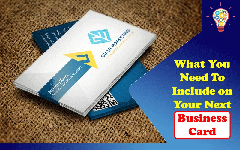 What You Need To Include on Your Next Business Card