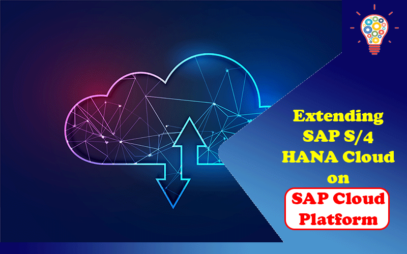 Extending SAP S/4 HANA Cloud on SAP Cloud Platform