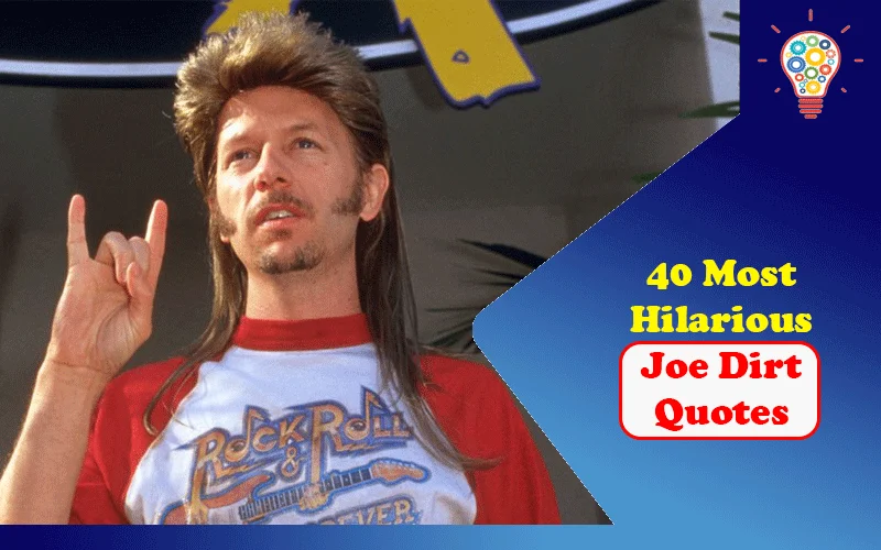 40 Most Amusing Joe Dirt Quotes