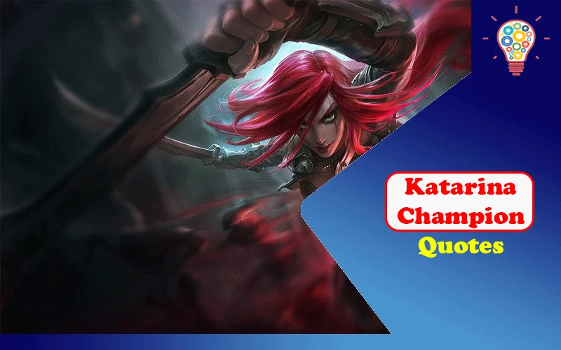 Katarina Champion Quotes