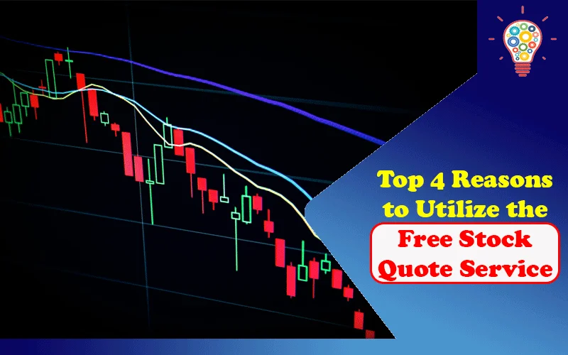 top-4-reasons-to-utilize-the-free-stock-quote-service-updated-ideas