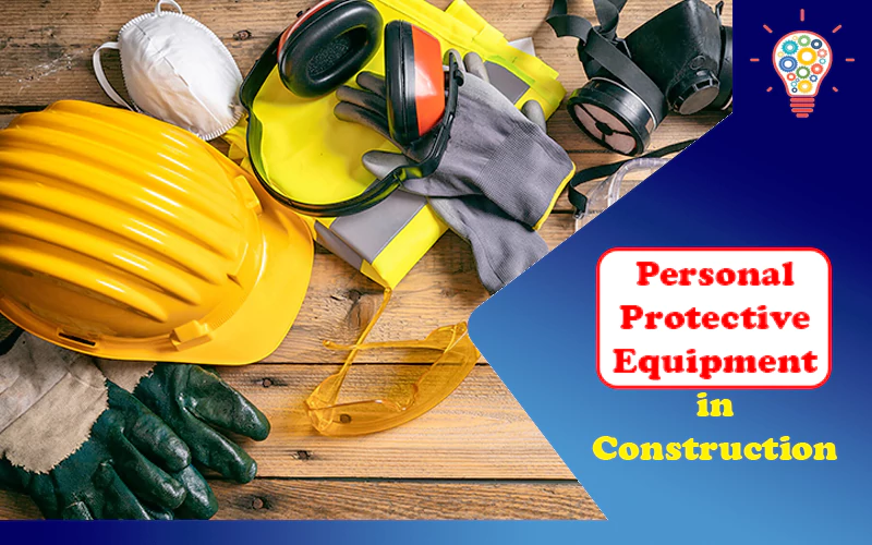 Personal Protective Equipment in Construction