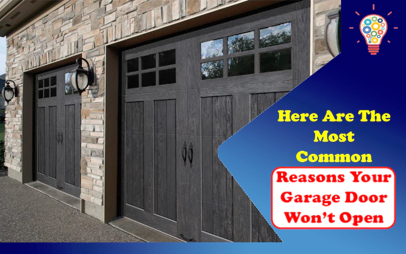 Reasons Your Garage Door Won’t Open