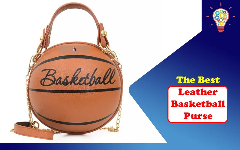 The Best Leather Basketball Purse