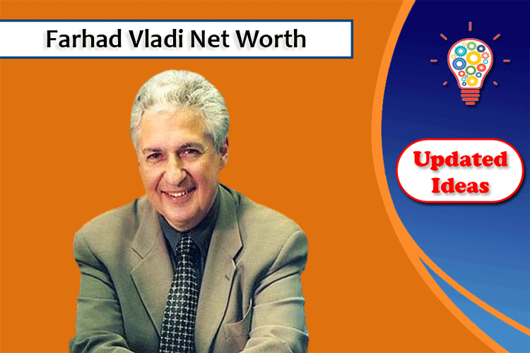 Farhad Vladi Net Worth