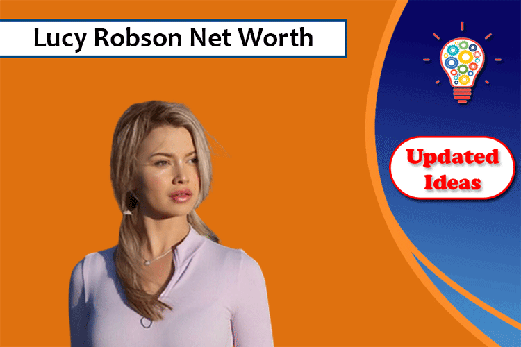 Lucy Robson Net Worth