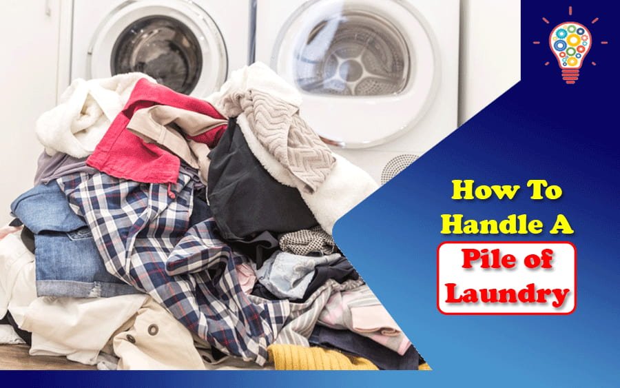 How To Handle A Pile of Laundry