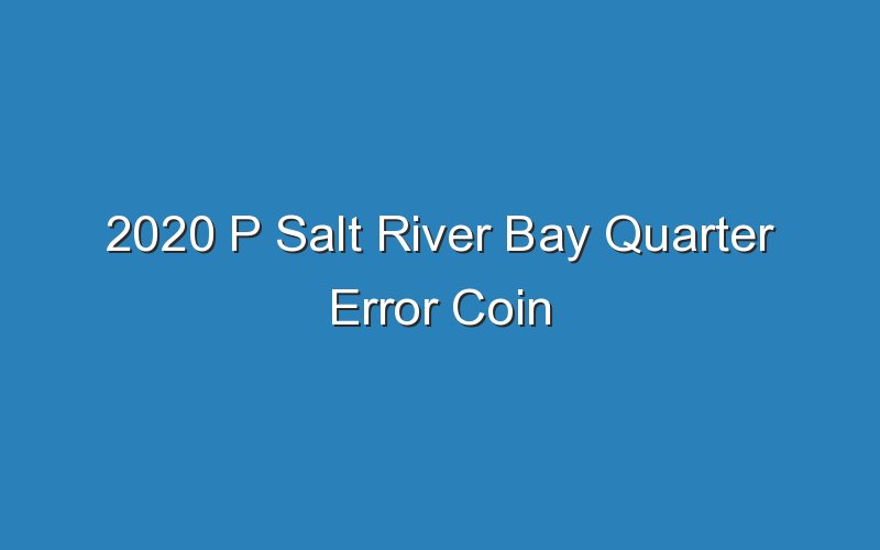 2020 p salt river bay quarter error coin 16318