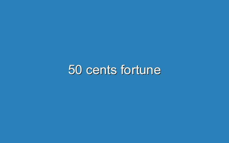50 cents fortune 11405