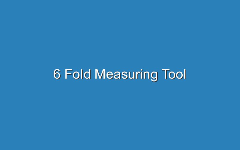 6 fold measuring tool 17673