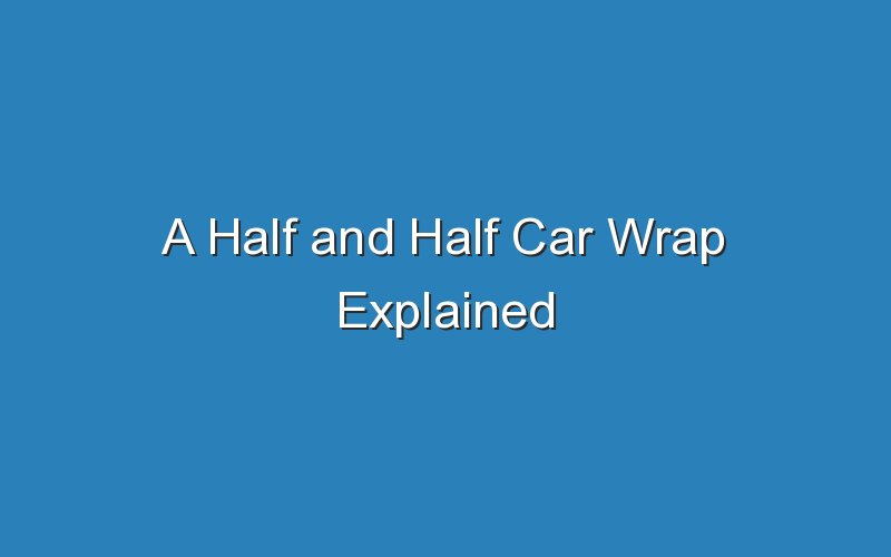 a half and half car wrap