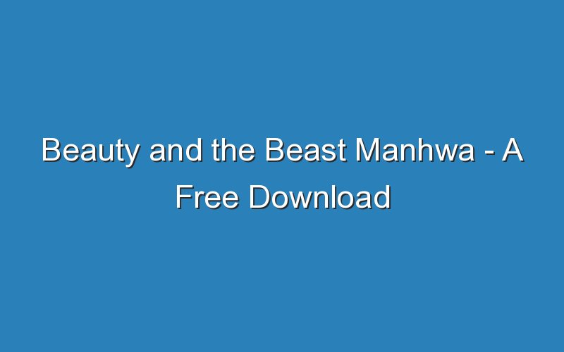 beauty and the beast manhwa a free download 16733