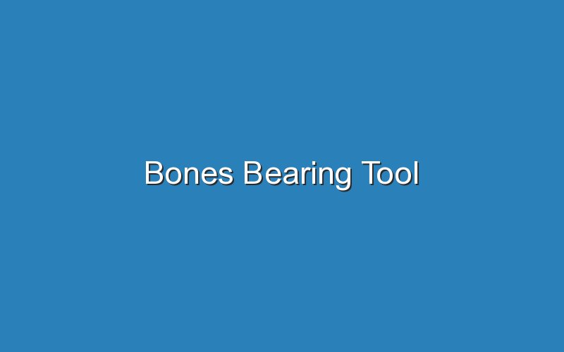 bones bearing tool 17836