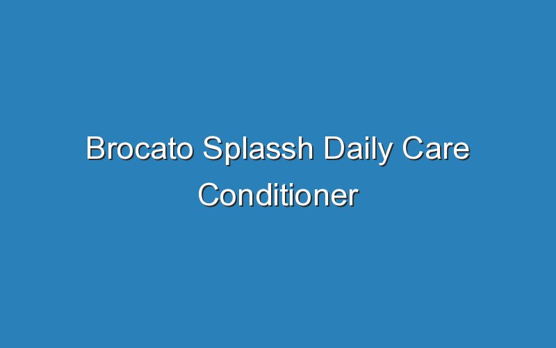 brocato splassh daily care conditioner 18969