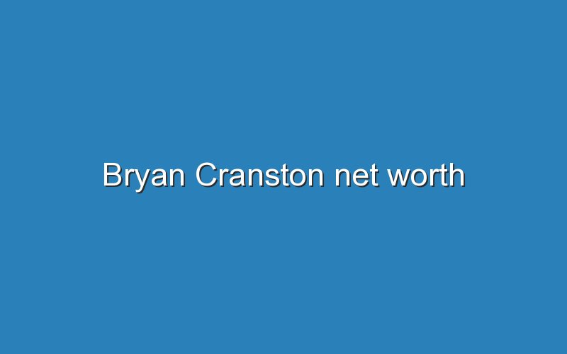 bryan cranston net worth 11473
