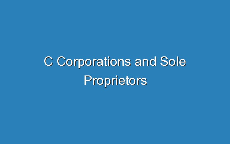 c corporations and sole proprietors 15852