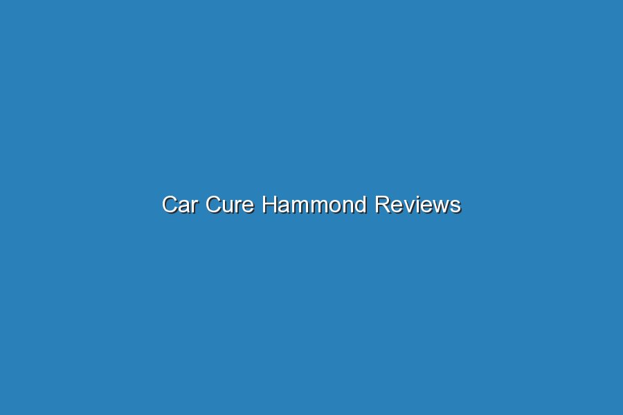 car cure hammond reviews 19747