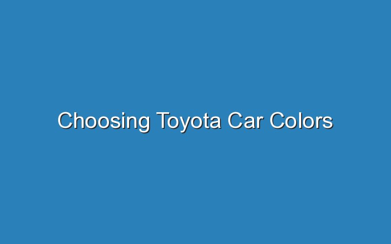 choosing-toyota-car-colors-updated-ideas