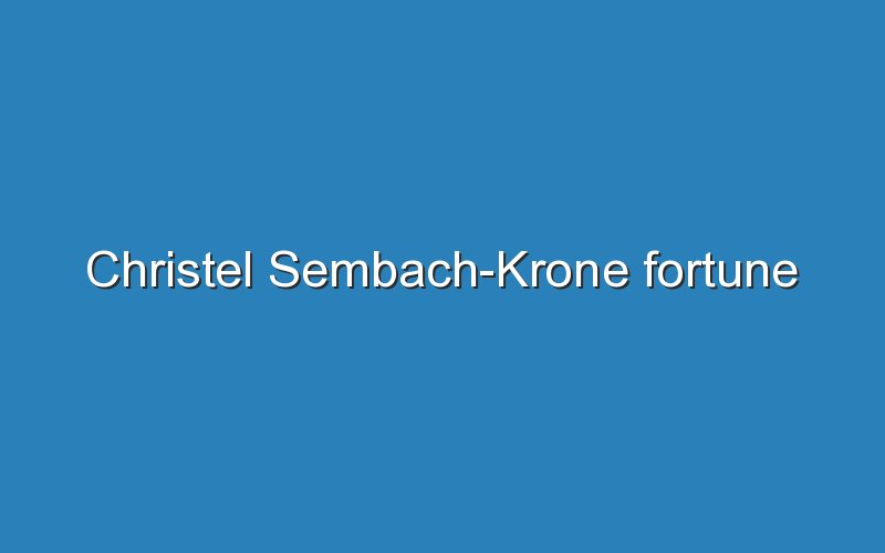christel sembach krone fortune 12682