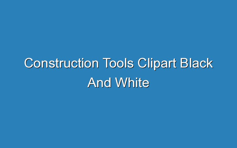 construction tools clipart black and white 17994