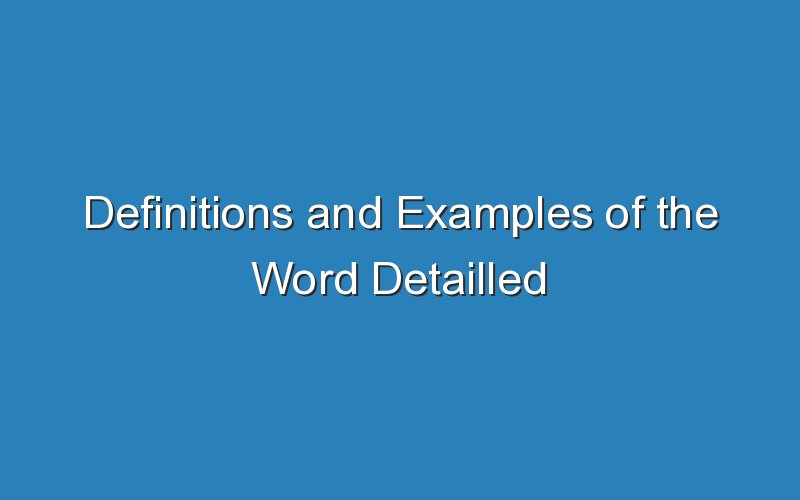 definitions and examples of the word detailled 18149