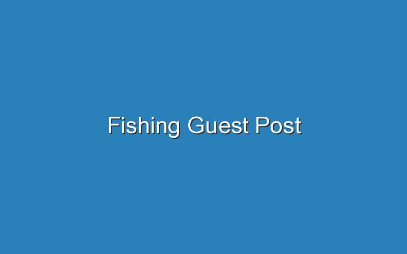 fishing guest post 14737