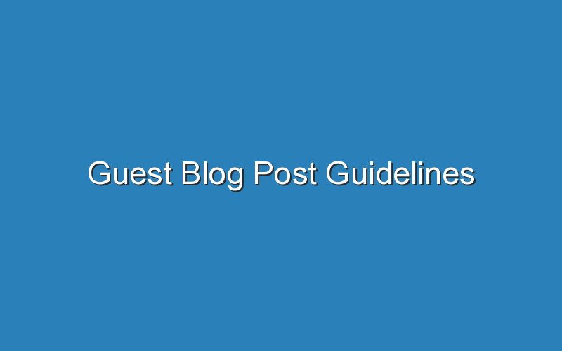 guest blog post guidelines 14641