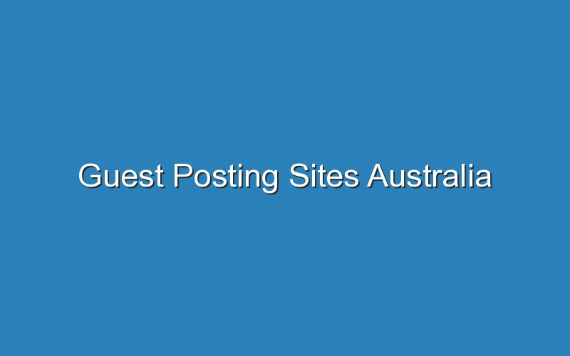 guest posting sites australia 14383