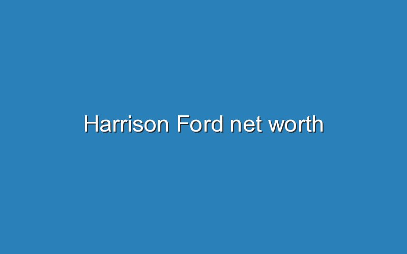 harrison ford net worth 11936