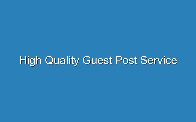 high quality guest post service 14550