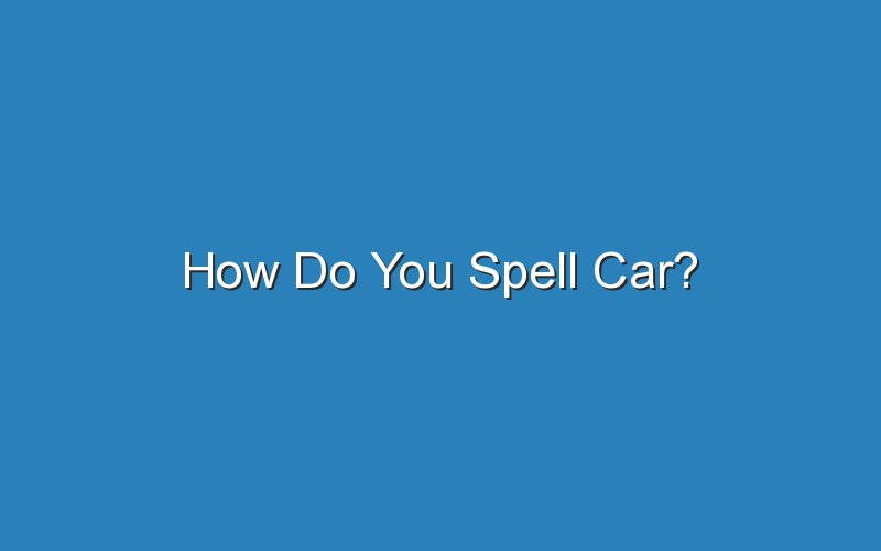 how do you spell car 18666